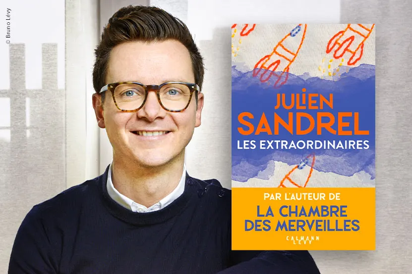 « Les extraordinaires », nouveau roman de Julien Sandrel