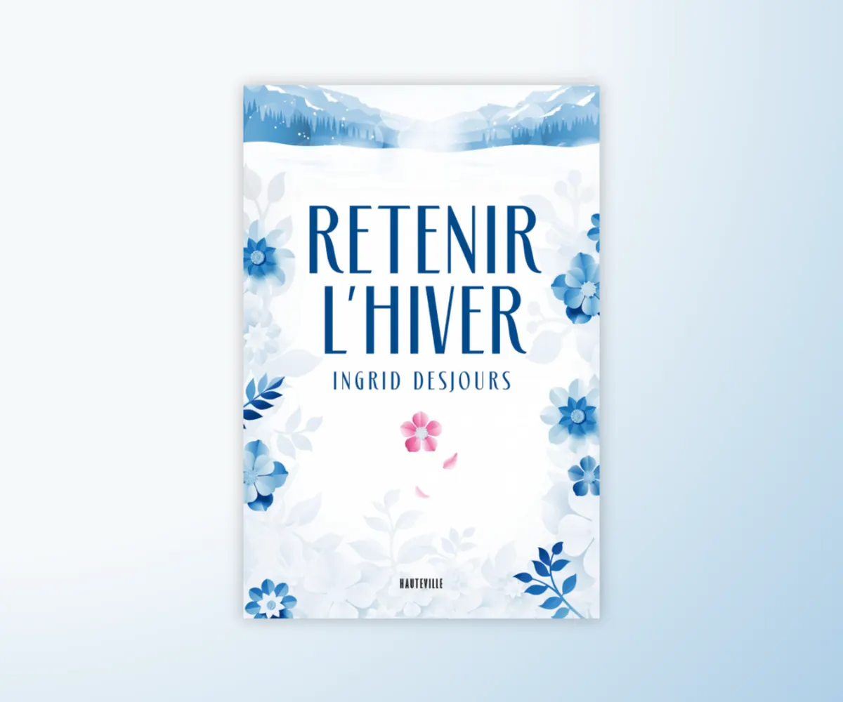 « RETENIR L’HIVER » D’INGRID DESJOURS DISPONIBLE EN LIBRAIRIE DÈS AUJOURD’HUI !