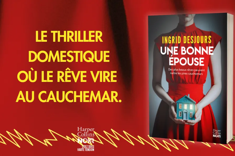 SORTIE EN LIBRAIRIE D’ »UNE BONNE ÉPOUSE » D’INGRID DESJOURS