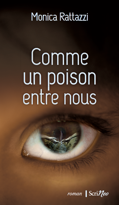 « Comme un poison entre nous » le premier roman de Monica Rattazzi