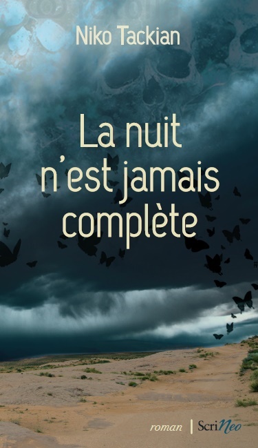 « La Nuit n’est jamais complète » le nouveau roman de Niko Tackian