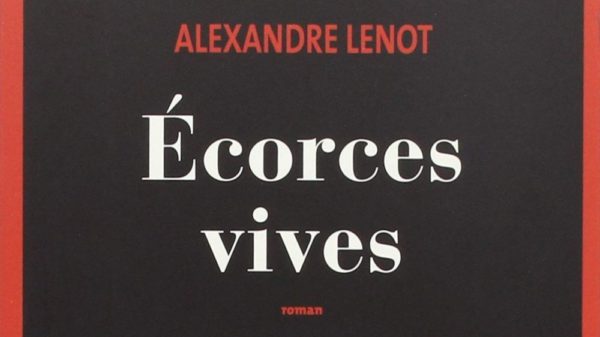 Le roman « Écorces vives » d’Alexandre Lenot est en lice pour le prix du Polar Sud Ouest – Lire en Poche