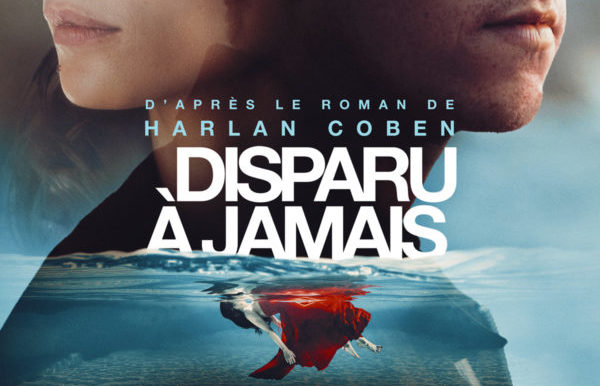 « Disparu à jamais » la série créée par David Elkaïm et Vincent Poymiro, disponible sur Netflix